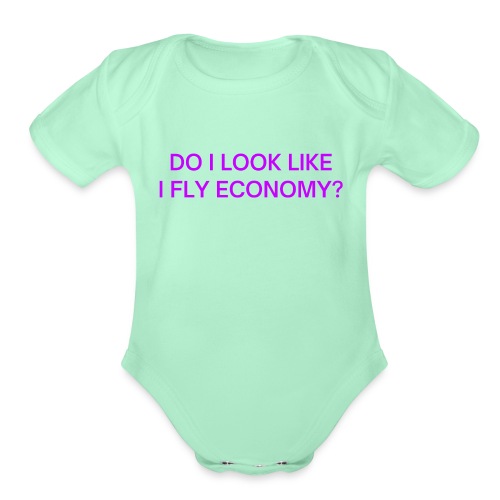 Do I Look Like I Fly Economy? (in purple letters) - Organic Short Sleeve Baby Bodysuit