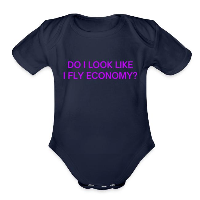 Do I Look Like I Fly Economy? (in purple letters)