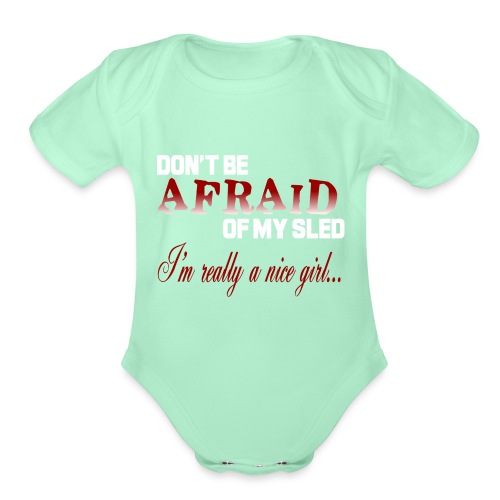 Don't Be Afraid - Nice Girl - Organic Short Sleeve Baby Bodysuit