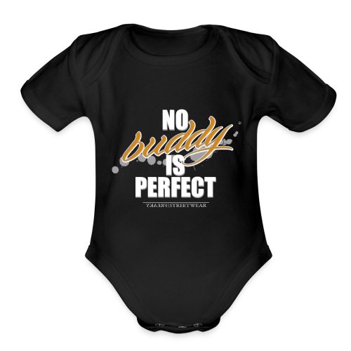 no buddy is perfect - Organic Short Sleeve Baby Bodysuit