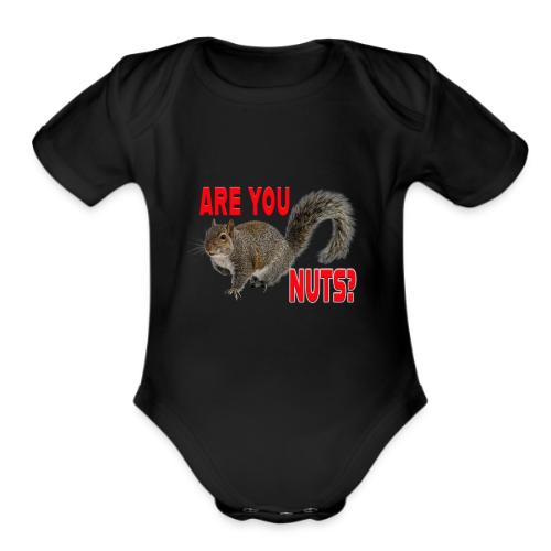 Are You Nuts? - Organic Short Sleeve Baby Bodysuit