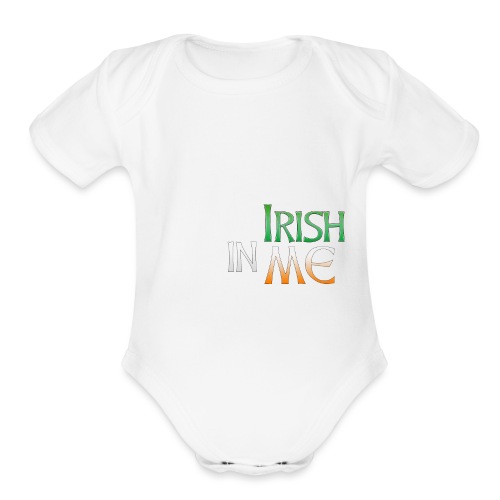 I've Got Some Irish In Me Cheeky Text - Organic Short Sleeve Baby Bodysuit