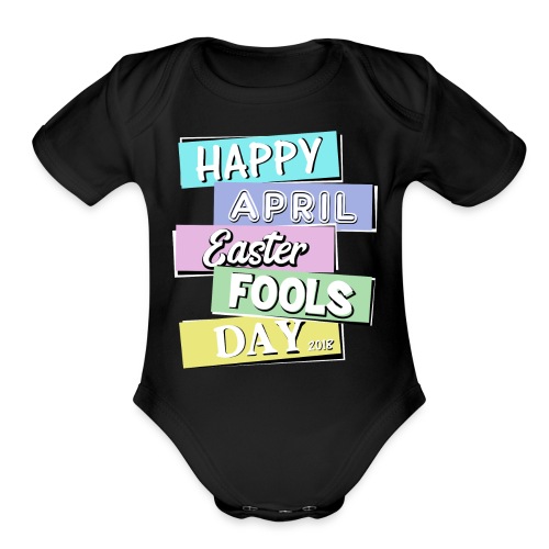 Happy April Easter Fools Day 2018 - Organic Short Sleeve Baby Bodysuit
