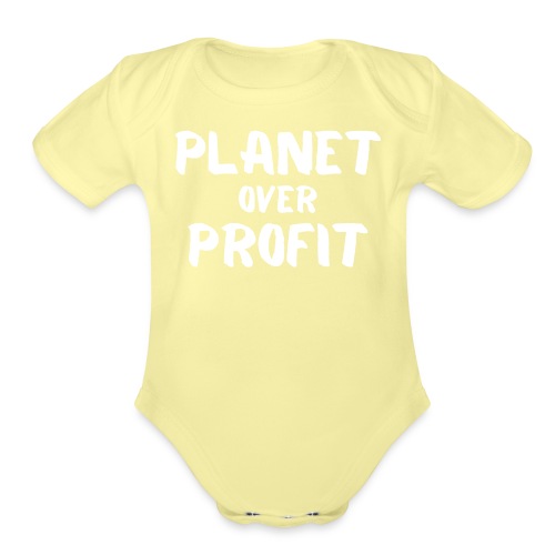 PLANET over Profit (in white letters) - Organic Short Sleeve Baby Bodysuit