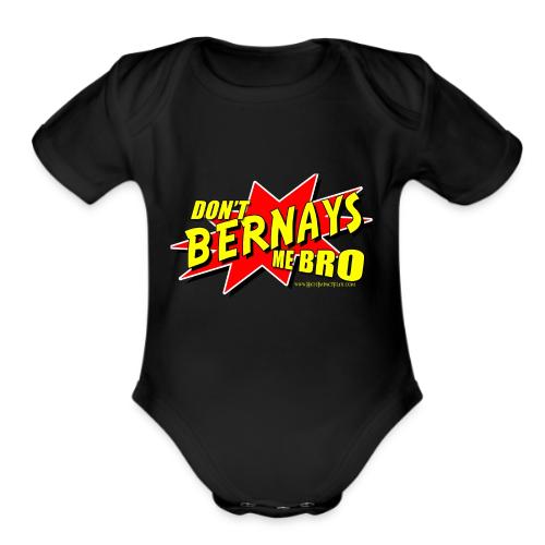 Dont Bernays Me BRO - Organic Short Sleeve Baby Bodysuit
