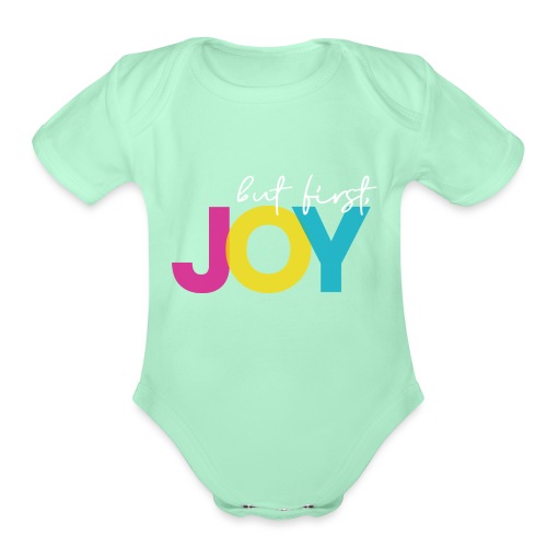 But First, Joy Merch - Organic Short Sleeve Baby Bodysuit