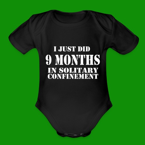9 Months in Solitary Confinement - Organic Short Sleeve Baby Bodysuit