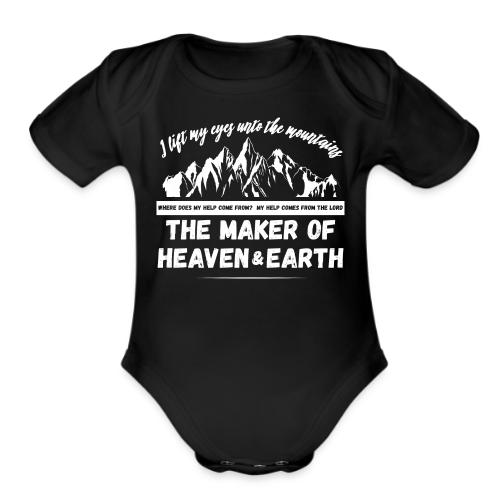 Maker of heaven and earth psalms 121:1 - Organic Short Sleeve Baby Bodysuit