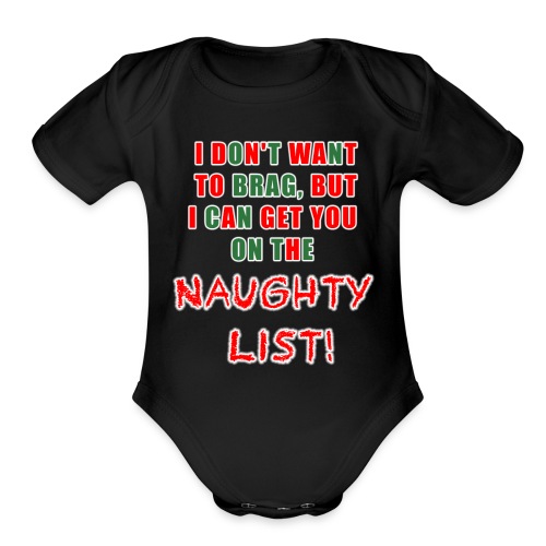 I can get you on the naughty list - Organic Short Sleeve Baby Bodysuit