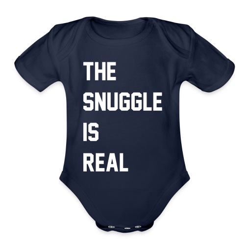 The Snuggle Is Real - Organic Short Sleeve Baby Bodysuit