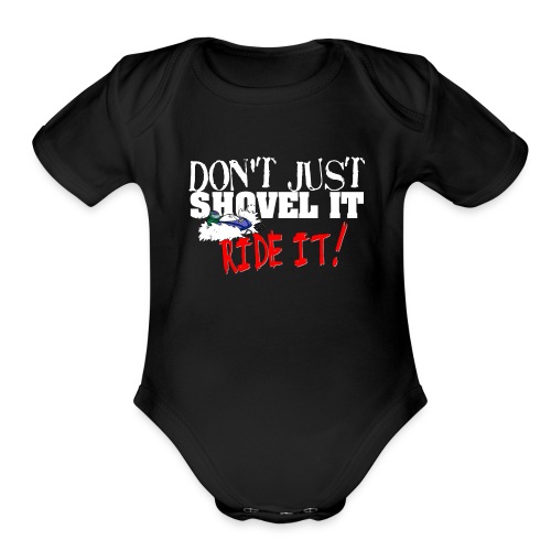 Don't Just Shovel It - Organic Short Sleeve Baby Bodysuit