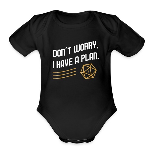 Don't Worry I Have A Plan D20 Dice - Organic Short Sleeve Baby Bodysuit