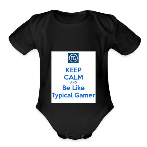 keep calm and be like typical gamer - Organic Short Sleeve Baby Bodysuit