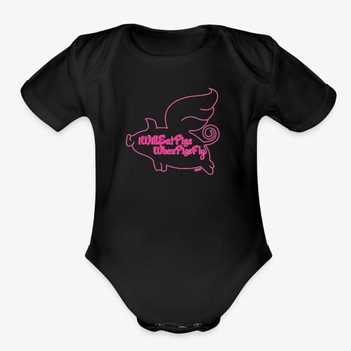 When Pigs Fly Pink - Organic Short Sleeve Baby Bodysuit