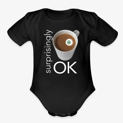 Surprisingly Okay Tea Cup - Organic Short Sleeve Baby Bodysuit