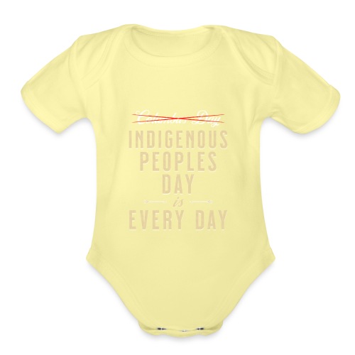 Indigenous Peoples Day is Every Day - Organic Short Sleeve Baby Bodysuit
