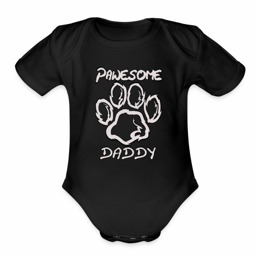 Pawesome Awesome Dog Cat Paw Daddy Papa Father - Organic Short Sleeve Baby Bodysuit
