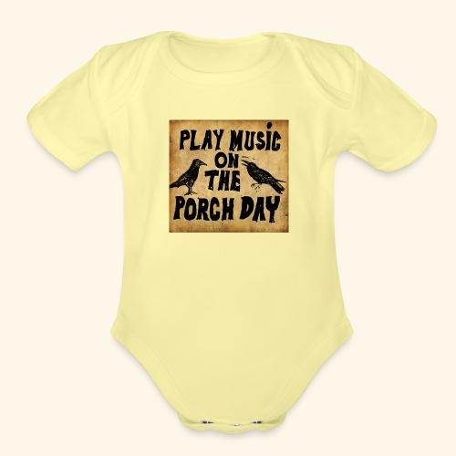 Play Music on te Porch Day - Organic Short Sleeve Baby Bodysuit