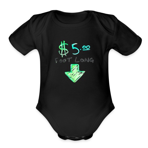 $5 Dollar Foot Long with Arrow POinting Down - Organic Short Sleeve Baby Bodysuit