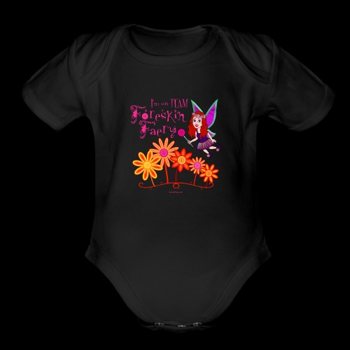 I'm on Team Foreskin Faery by Trish Causey - Organic Short Sleeve Baby Bodysuit