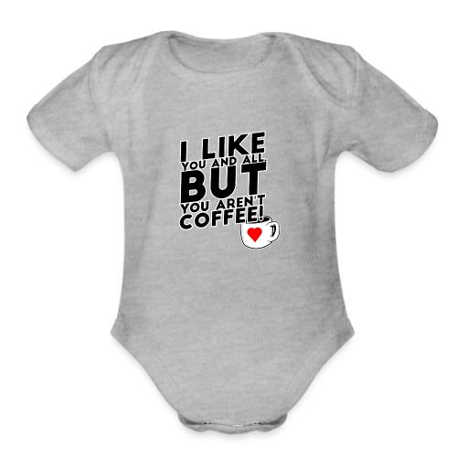 I like you, but... - Organic Short Sleeve Baby Bodysuit