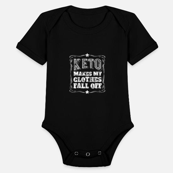 Funny Makes My Clothes Fall Off Keto' Organic Short-Sleeved Baby Bodysuit |  Spreadshirt