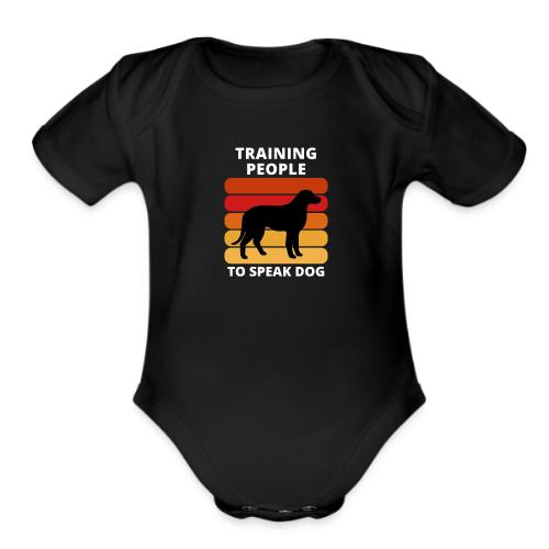 Train People to Speak Dog - Organic Short Sleeve Baby Bodysuit