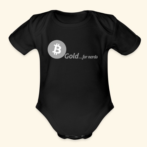 Bitcoin, gold for nerds. Gray version. - Organic Short Sleeve Baby Bodysuit
