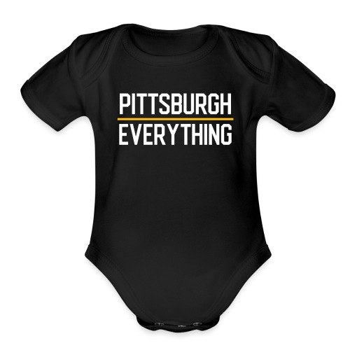 Pittsburgh Over Everything - Organic Short Sleeve Baby Bodysuit