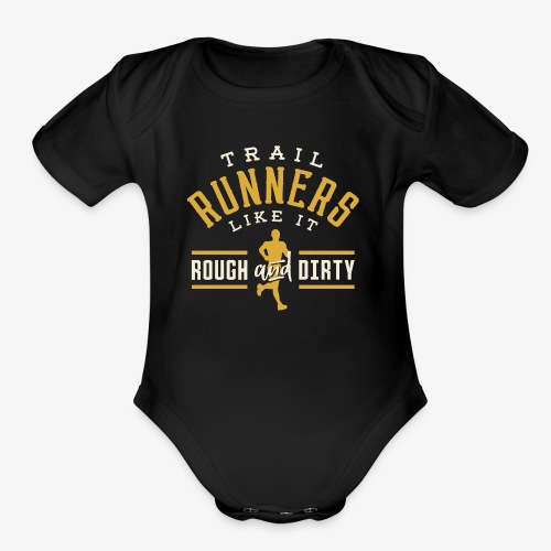 Trail Runners Like It Rough & Dirty - Organic Short Sleeve Baby Bodysuit