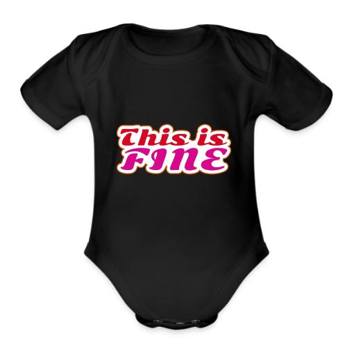 This Is Fine - Organic Short Sleeve Baby Bodysuit