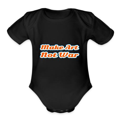 Make Art Not War — Peaceful Creativity Script - Organic Short Sleeve Baby Bodysuit