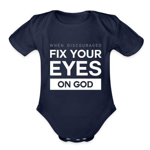 Fix you eyes on God - Organic Short Sleeve Baby Bodysuit