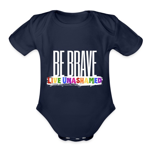 Be Brave, Live Unashamed Accessories - Organic Short Sleeve Baby Bodysuit