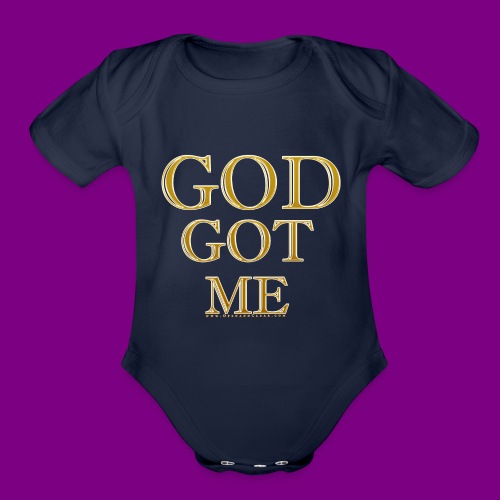 God Got Me - Organic Short Sleeve Baby Bodysuit
