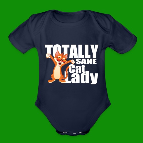 Totally Sane Cat Lady - Organic Short Sleeve Baby Bodysuit