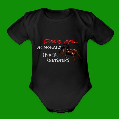 Dads are Honorary Spider Squishers - Organic Short Sleeve Baby Bodysuit