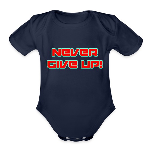 Never Give Up! - Organic Short Sleeve Baby Bodysuit