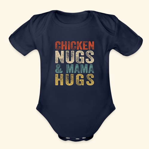 Chicken Nugs and Mama Hugs T-Shirt - Organic Short Sleeve Baby Bodysuit