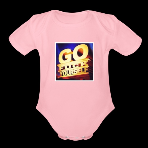 Go F*ck Yourself - Organic Short Sleeve Baby Bodysuit