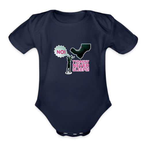 Tyranny Never Sleeps - Organic Short Sleeve Baby Bodysuit