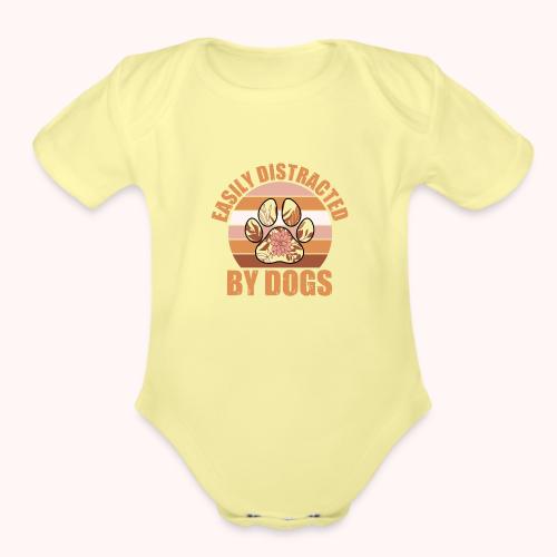 Easily Distracted By Dogs - Organic Short Sleeve Baby Bodysuit