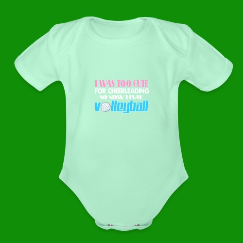 Too Cute For Cheerleading Volleyball - Organic Short Sleeve Baby Bodysuit