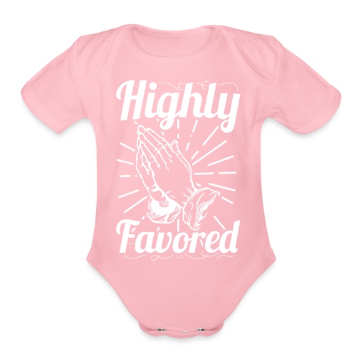 Highly Favored - Alt. Design (White Letters) - Organic Short Sleeve Baby Bodysuit