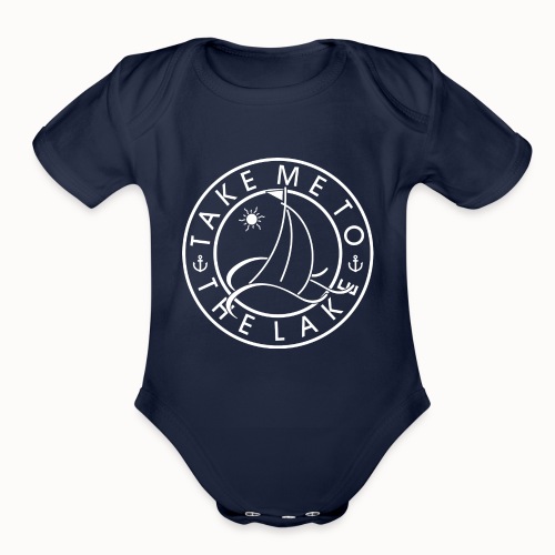 Take Me To The Lake - Sailboat Design - Nautical - Organic Short Sleeve Baby Bodysuit