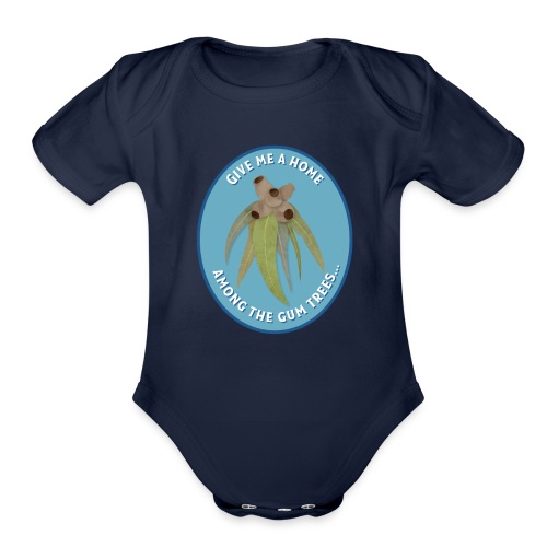 Give Me A Home Among The Gum Trees - Organic Short Sleeve Baby Bodysuit
