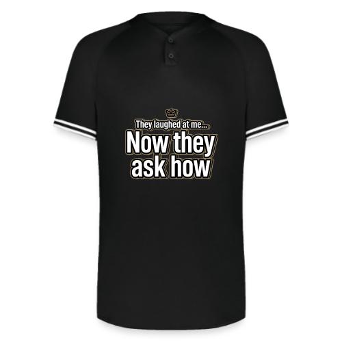 They Laughed at Me Now They Ask How | Motivational - Augusta Sportswear Men's Cutter Henley Jersey