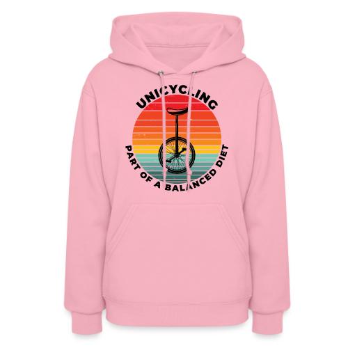Unicycling Part of A Balanced Diet - Women's Hoodie