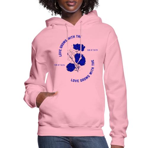 Love Grows With The Sun Of Faith - Women's Hoodie