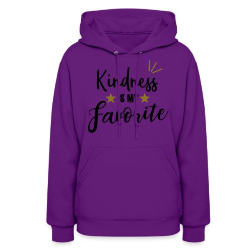 Kindness is my Favorite - Women's Hoodie